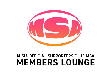 MISIAオフィシャルサポーターズクラブ MSA MEMBERS LOUNGE